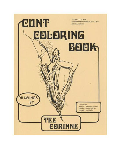 Cunt Coloring Book by Tee Corinne - XOXTOYS