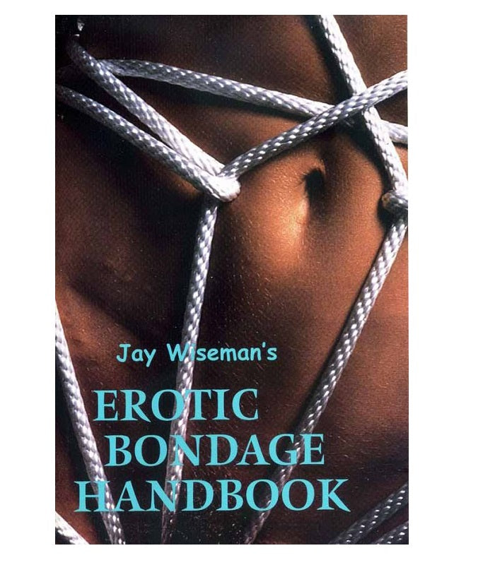 Jay Wiseman's Erotic Bondage Handbook - XOXTOYS