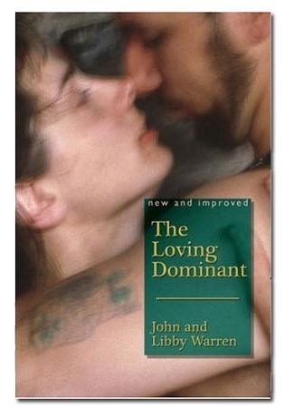 The Loving Dominant by John and Libby Warren - XOXTOYS