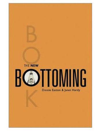 The New Bottoming Book by Dossie Easton & Janet Hardy - XOXTOYS
