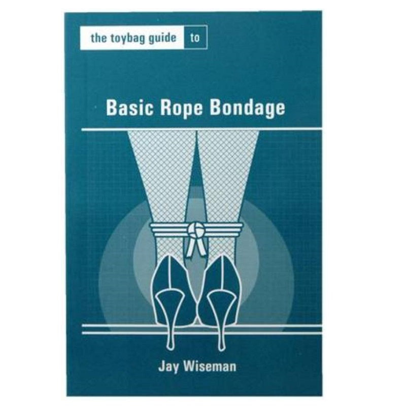 Toybag Guide to Basic Rope Bondage - XOXTOYS